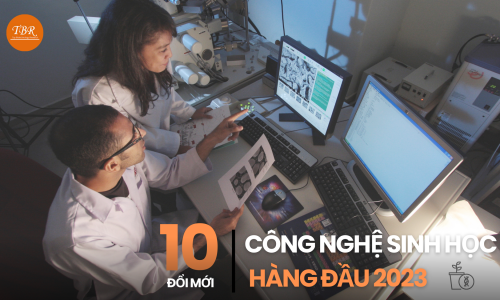 TOP 10 ĐỔI MỚI CÔNG NGHỆ SINH HỌC HÀNG ĐẦU NĂM 2023